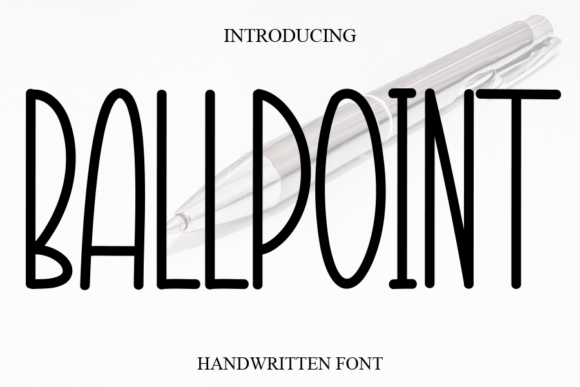 Ballpoint: A Handwritten Font for Elegant Design