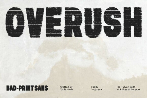 Overush: Embrace Raw Imperfection in Typography
